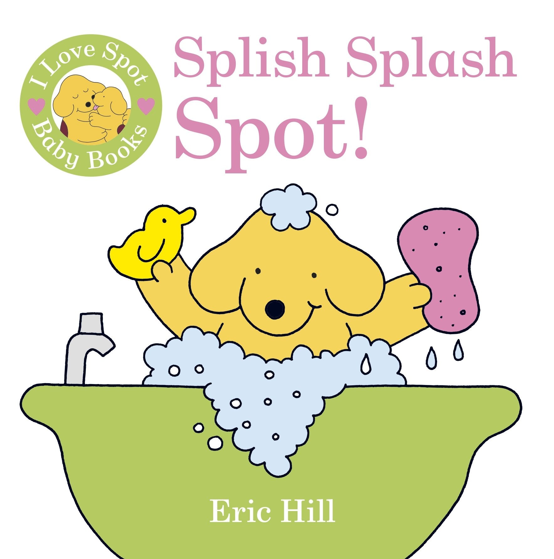 I Love Spot Baby Books  Splish Splash Spot