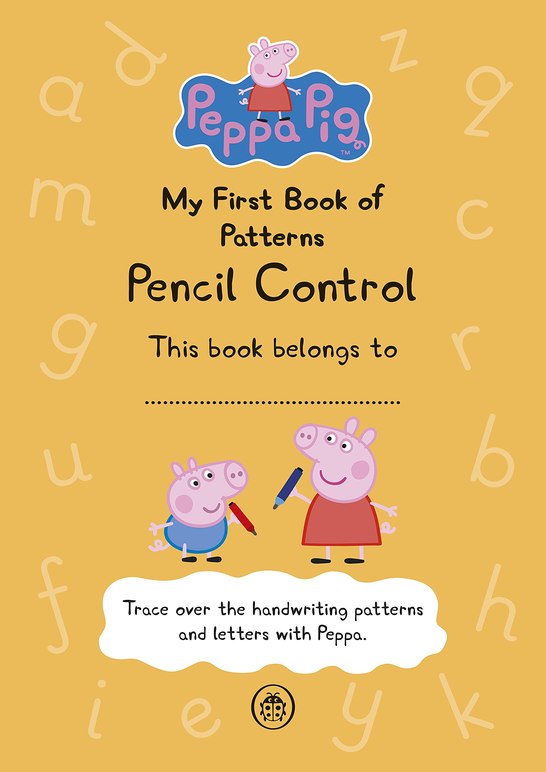 Peppa Pig: MY First Book of Patterns : Pencil Control