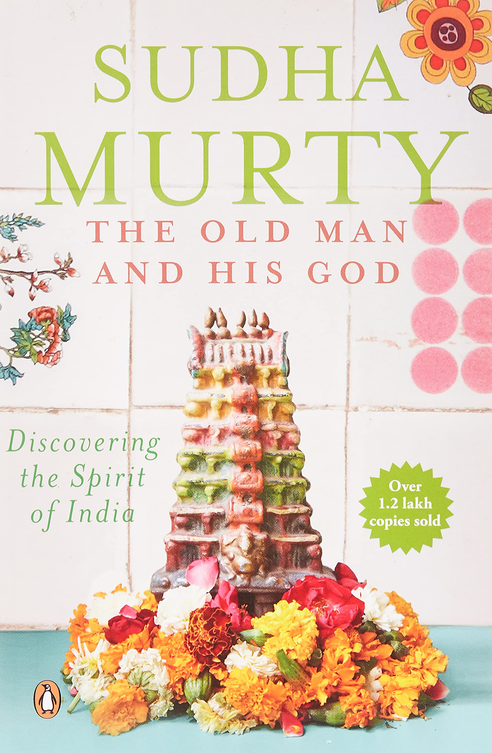 The Old Man and His God: Discovering the Spirit of India